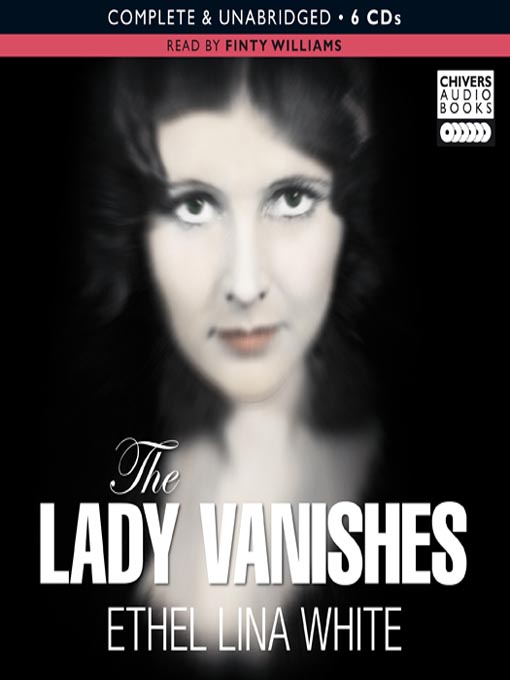 Title details for The Lady Vanishes by Ethel Lina White - Wait list